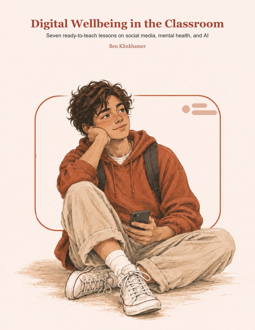 Cover of Digital Wellbeing in the Classroom by Ben Klinkhamer, showing a teenager in a rust-orange hoodie sitting on the floor holding a phone